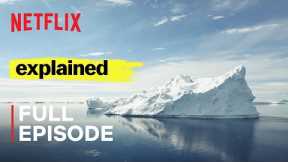 Explained | World's Water Crisis | FULL EPISODE | Netflix