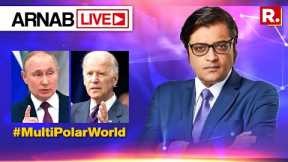 Has Ukraine War Ended America's Glory Days & Created A New World Order? | Arnab LIVE