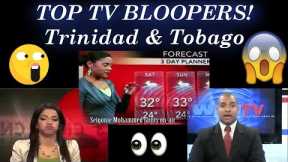 Top TV NEWS Bloopers! - Trinidad and Tobago