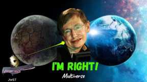 James Webb Telescope FINALLY Proves Stephen Hawkings Multiverse Theory!