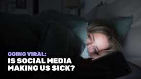Going Viral: Is Social Media Making Us Sick?