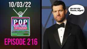 Pop Culture Crisis 216 - Billy Eichner Blames Failure on Bigots, Smile Soars With Great Marketing