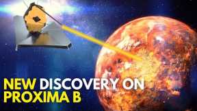 James Webb Space Telescope's NEW Discovery On Proxima B