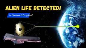 New James Webb Telescope Finds Alien in Proxima B Exoplanet