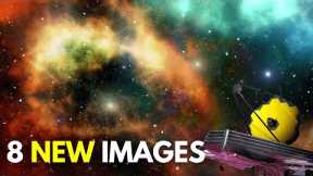 James Webb Space Telescope 8 NEW Images of Outer Space