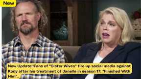 New Update!!Fans of  fire up social media against Kody after his treatment of Janelle in season 17..