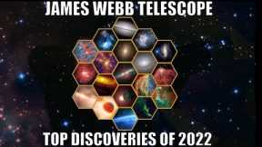 Top James Webb Space Telescope Discoveries Of 2022