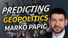 How to Predict the Future of Geopolitics with Marko Papic