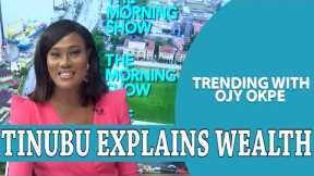 Tinubu Explains Wealth + Wike Warns Atiku’s Allies - Trending W/OjyOkpe