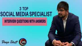 Deep Stuff - 3 Top Social Media Specialist Interview Questions with Answers