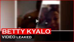 Betty Kyalo Exclusive Video Leaked On Social media| News54