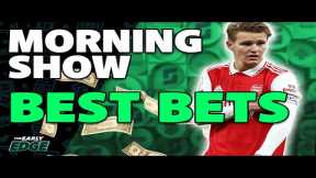 Friday's BEST BETS: College Basketball + FA Cup and More! | The Early Edge