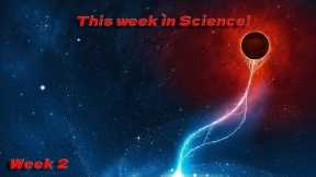 This week in Science! Week 2