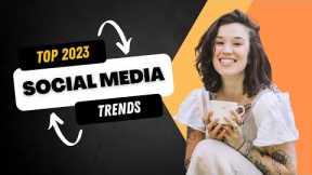 Top Social Media Trends for 2023