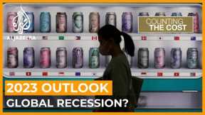 Is a global recession looming in 2023? | Counting the Cost