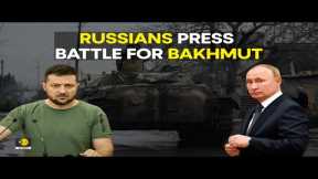 Russia-Ukraine war live: Russia tries to close ring on Bakhmut while Ukrainians mount 'resistance'