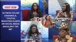 Youths Insulting Elders On Social Media Shouldn't Try Me ~ Actress Foluke Daramola | YV Ladies React
