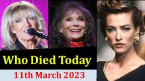 6 Famous Celebrities Actors Who Died Today 11th  March 2023
