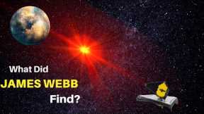 What Did James Webb  Find?