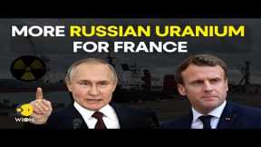 Russia delivers enriched Uranium to France | Nuclear fuel shipments bankrolling Ukraine war? | WION
