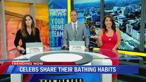 TRENDING: Celebs Share Bathing Habits