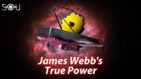 Mind-Blowing Capabilities of the James Webb Space Telescope