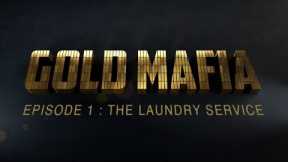 Gold Mafia - Episode 1 - The Laundry Service I Al Jazeera Investigations
