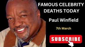 4 Famous Celebrity Deaths Today