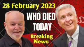 5 Famous Celebrities Died Today 28 February 2023 l Passed Away l Death News l Sad News l Big Actress