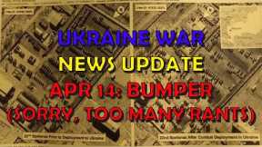 Ukraine War Update NEWS (20230414): Bumper Overnight & Other News (Too many rants)