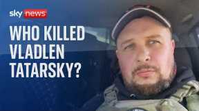 Ukraine War: Bellingcat's Christo Grozev looks at who could've killed Russian blogger