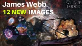 James Webb Space Telescope 12 New Incredible Images