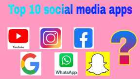 Top 10 social media apps in 2023/Name of top 10 social media apps/Write top 10 social media apps