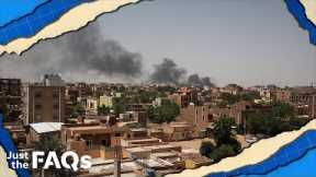 What is happening in Sudan? Here's what we know about the conflict. | JUST THE FAQS
