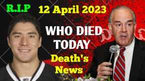 5 Famous Celebrities Died Today 12 April 2023 l Passed Away l Death News l Sad News l Big Actress