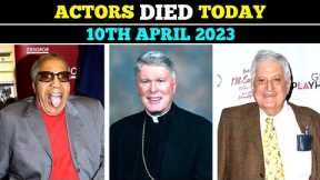 Famous Deaths Today | 10th April 2023 | Celebrities Who Died Today @CelebrityPosts