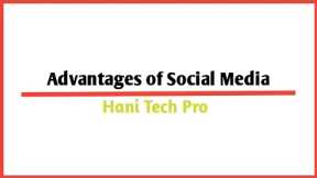 Top 10 Advantages and Disadvantages of Social Media || Hani Tech Pro