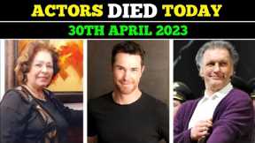 Who Died Today | 30th April 2023 | Celebrities Who Died Today @CelebrityPosts