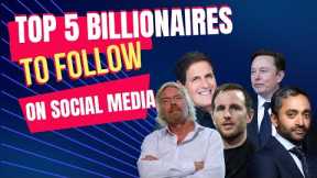 Top 5 Billionaires to follow Social Media
