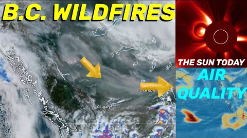 British Columbia WILDFIRES‼️ / Air Quality Report / OUR Sun Today / World Weather / Kilauea Update