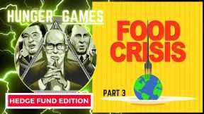 (PART 3/4) Betting on Hunger: Profiting from Scarcity