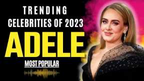 Adele | Celebrity News | Trending Celebrities of 2023.