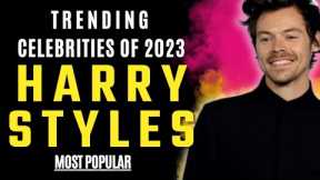 Harry Styles | Celebrity News | Trending Celebrities of 2023.