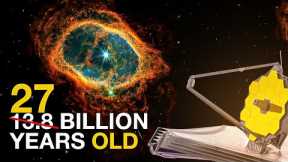 James Webb Telescope New Groundbreaking Discovery Suggests A 27 Billion-Year-Old Universe!