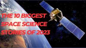 10 biggest space science stories of 2023