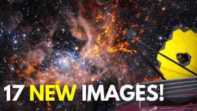 17 NEW Images James Webb Space Telescope JUST Revealed From Outer Space