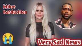 Today's Very Sad😭 News !! For Khloe Kardashian Fans Fans  Update News !! it will Shock You ||