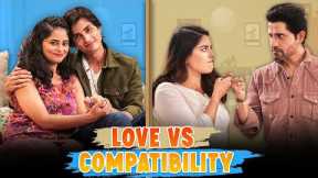 LOVE VS COMPATIBILITY| Ft. Pooja Gor, Pracheen Chauhan, Kritika & Shashwat | SIT | Comedy Web Series