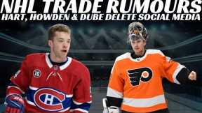 NHL Trade Rumours - Habs, Flyers, Hart, Howden & Dube Delete Social Media