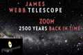 James Webb Telescope zoom 2500 years